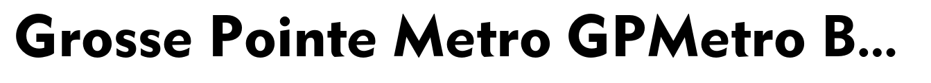 Grosse Pointe Metro GPMetro Bold